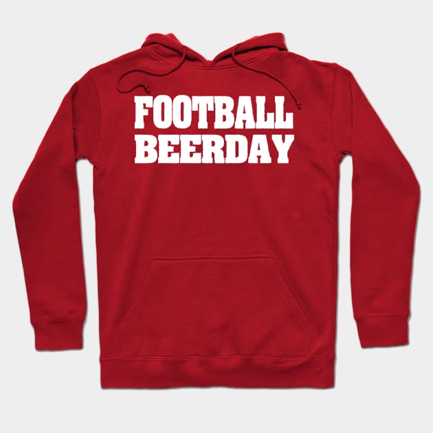 Football Beerday Hoodie by letnothingstopyou